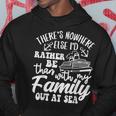 I'd Rather Be Than With My Family Out At Sea Cruise Life Hoodie Unique Gifts