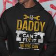 If Daddy Cant Fix It No One Can Funny Fathers Day Mechanic Hoodie Unique Gifts