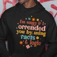 If I Offended You By Using Facts & Logic Funny Sarcasm Humor Hoodie Unique Gifts