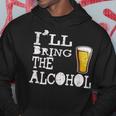 Ill Bring The Alcohol Novelty Gift Hoodie Unique Gifts