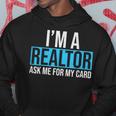 Im A Realtor Ask Me For My Card Real Estate Agent Realtor Hoodie Funny Gifts