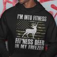 I'm Into Fitness Fit'ness Deer In My Freezer Hunting Hunter Hoodie Unique Gifts