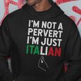 Im Not A Pervert Im Just Italian Funny Italian Hoodie Unique Gifts