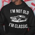 I'm Not Old I'm Classic Dad Classic Car Graphic Hoodie Funny Gifts