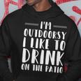I'm Outdoorsy I Like To Drink On The Patio Drinking Hoodie Funny Gifts