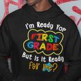 Im Ready For 1St Grade But Is It Ready For Me Funny Hoodie Unique Gifts