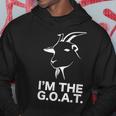 Im The Greatest Of All Time Funny Goat Gifts For Goat Lovers Funny Gifts Hoodie Unique Gifts