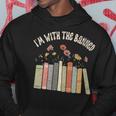 Im With The Banned Books Social Justice Reading Librarian Hoodie Unique Gifts
