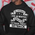 Inspirational Comeback Greater Than Setback Motivational Hoodie Unique Gifts