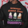 Introvert Shy Antisocial Horror Story Quote Kawaii Ghost Hoodie Unique Gifts