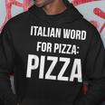 Italian Word For Pizza Pizza Hoodie Unique Gifts