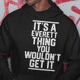 Its A Everett Thing You Wouldnt Get It Family Last Name Hoodie Unique Gifts