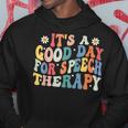 Its A Good Day For Speech Therapy Speech Pathologist Slp Hoodie Funny Gifts