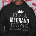 Its A Medrano Thing You Wouldnt Get It Medrano Last Name Funny Last Name Designs Funny Gifts Hoodie Unique Gifts