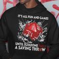Its All Fun And Games Until Someone Fails A Saving Throw Games Funny Gifts Hoodie Unique Gifts