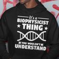 It's A Biophysicist Thing You Wouldn't Understand Hoodie Unique Gifts