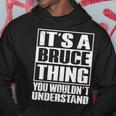It's A Bruce Thing You Wouldn't Understand Bruce Hoodie Unique Gifts