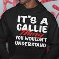 It's A Callie Thing You Wouldn't Understand Callie Hoodie Funny Gifts