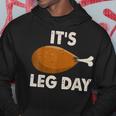 It's Leg Day Workout Turkey Thanksgiving Hoodie Funny Gifts