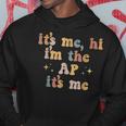 Its Me Hi Im The Ap Its Me Funny Assistant Principal Hoodie Personalized Gifts