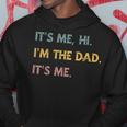 Its Me Hi Im The Dad Its Me Funny Fathers Day Dad Men Hoodie Unique Gifts