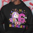 Its My 6Th Birthday Unicorn Girls Funny 6 Year Old Gift Hoodie Unique Gifts