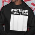 Its My Birthday Sign My Funny Cute And Cool Birthday Hoodie Unique Gifts