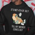 Its Not 4Th Of July Till My Weiner Comes Out Gift For Mens Hoodie Unique Gifts