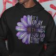 Its Okay If The Only Thing You Do Today Is Breathe Suicide Hoodie Unique Gifts
