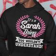 It's A Sarah Thing You Wouldn't Understand Name Hoodie Unique Gifts