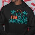 It’S Tua Clock Somewhere Sometimes 2023 Hoodie Unique Gifts