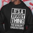 It's A Woody Thing You Wouldn't Understand Pet Name Hoodie Funny Gifts
