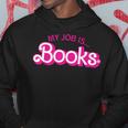 My Job Is Books Retro Pink Style Reading Books Hoodie Funny Gifts