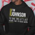 Johnson Name Gift Im Johnson Im Never Wrong Hoodie Funny Gifts