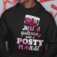 Just A Good Mom With A Posty Play List Funny Saying Mother Hoodie Funny Gifts