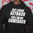 Just A Minor Setback For A Major Comeback Motivational Hoodie Unique Gifts