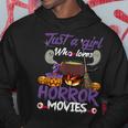 Just A Girl Who Loves Horror Movies Halloween Costume Halloween Costume Hoodie Unique Gifts