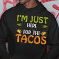 Just Here For The Tacos & 4Th Of July Tacos Funny Gifts Hoodie Unique Gifts