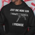 Just One More Gun I Promise Funny Pro Guns Gift Hoodie Personalized Gifts