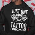 Just One More Tattoo I Promise | Funny Ink Hoodie Personalized Gifts