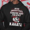 Karate S Never Underestimate Someone Hoodie Unique Gifts