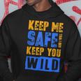 Keep Me Safe I Will Keep You Wild Protect WildlifeWildlife Funny Gifts Hoodie Unique Gifts