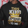 This King Was Born In September Birthday Hoodie Funny Gifts