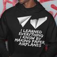 I Learned Everything By Making Paper Airplanes Hoodie Unique Gifts