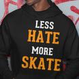 Less Hate More Skate Unique Skating Gift For Skaters Hoodie Personalized Gifts