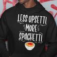 Less Upsetti More Spaghetti Meatballs Pasta Lover Gift Hoodie Personalized Gifts