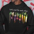 Lets Root For Each Other And Watch Each Other Grow Garden Hoodie Unique Gifts
