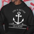 Life Is Better On A Boat - Anchor Sailing Quote Captain Crew Hoodie Unique Gifts