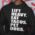 Lift Heavy Eat Tacos Pet Dogs Quote Hoodie Unique Gifts