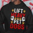 Lift Heavy Pet Dogs Bodybuilding Weight Training Gym 1 Hoodie Unique Gifts